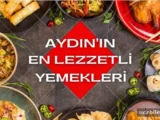 Aydın’ın en lezzetli yemekleri neler?