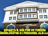 Isparta İl Kültür ve Turizm Müdürlüğü’ne 61 personel alınacak