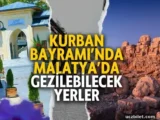 Kurban Bayramı’nda Malatya’da gezilebilecek yerler