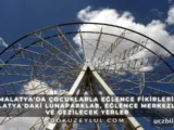 Malatya’da çocuklarla eğlence fikirleri: Malatya’daki lunaparklar, eğlence merkezleri ve gezilecek yerler