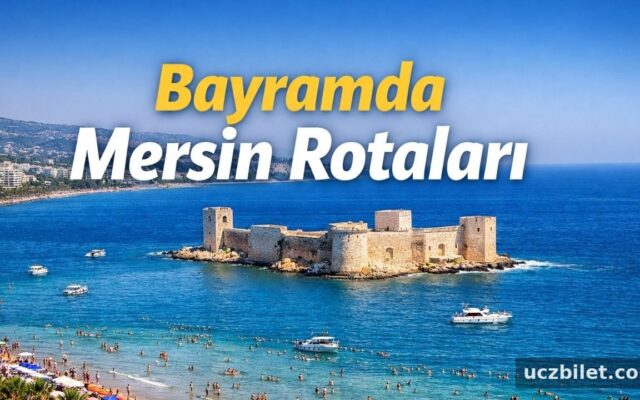 Mersin bayram tatili 2026 rehberi: Deniz, tarih ve yayla rotalarıyla gezilecek yerler