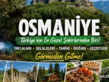 Osmaniye’de gezilecek yerler: Bir gün yetmeyebilir!