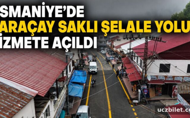 Osmaniye’de Karaçay Saklı Şelale Yolu Hizmete Açıldı