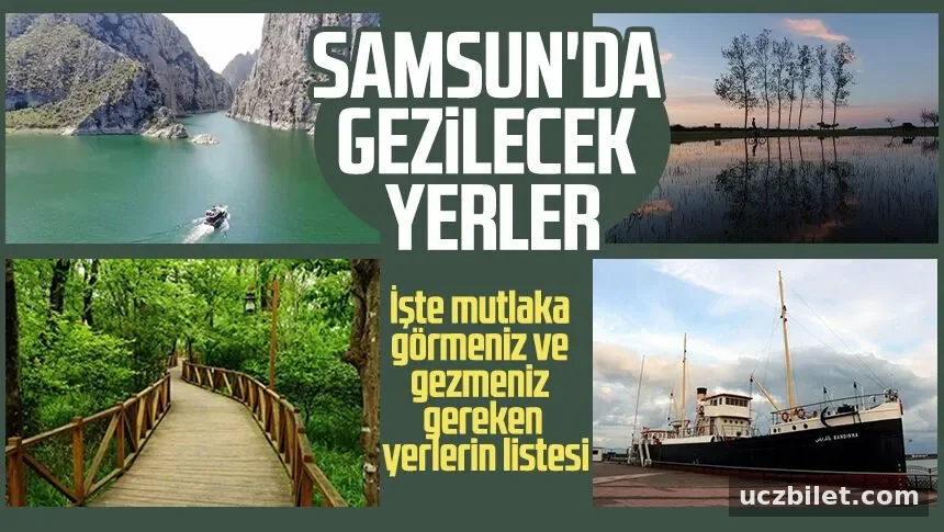 Samsun’da gezilecek yerler: İşte mutlaka görmeniz ve gezmeniz gereken yerler listesi